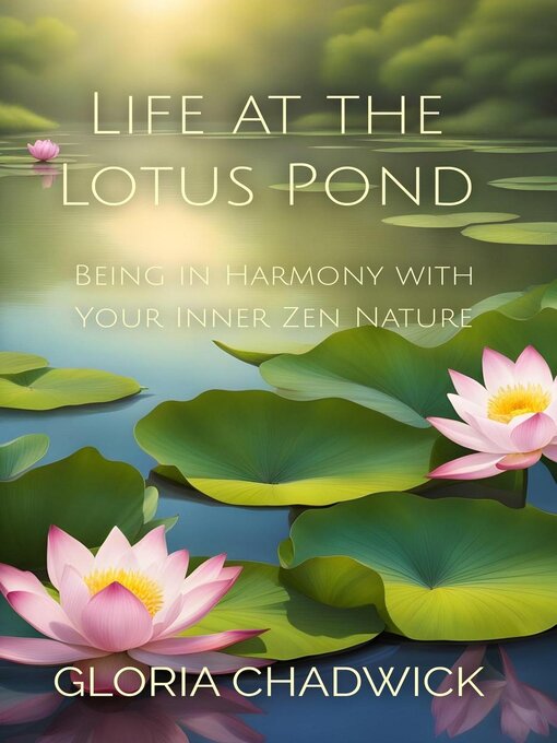 Title details for Life at the Lotus Pond by Gloria Chadwick - Available
